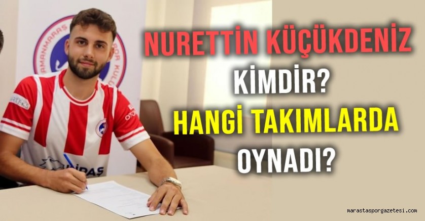 Nurettin Küçükdeniz kimdir? Hangi takımlarda oynadı?