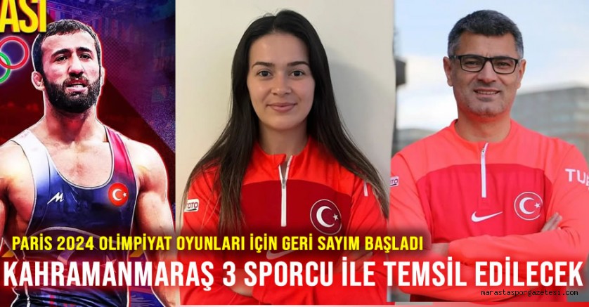 Paris 2024 Olimpiyat Oyunları İçin Geri Sayım Başladı Kahramanmaraş 3 sporcu ile temsil edilecek