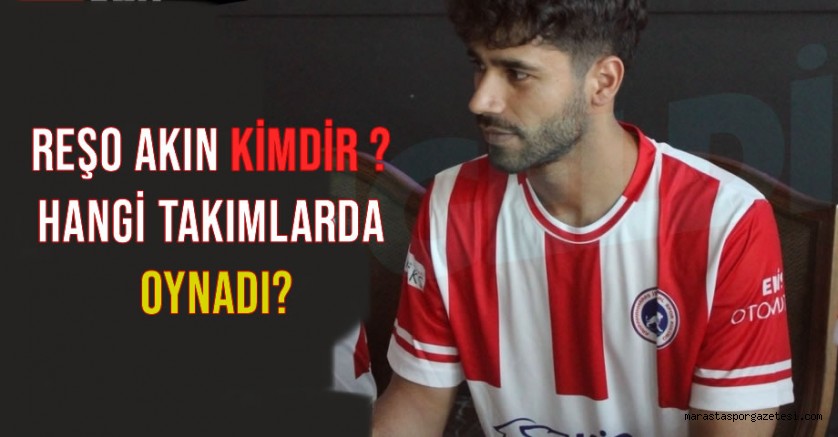 Reşo Akın Kimdir ? Hangi Takımlarda Oynadı?