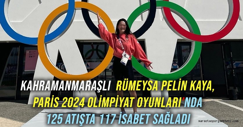 Rümeysa Pelin Kaya, Paris 2024 Olimpiyat Oyunları’nda 125 atışta 117 isabet sağladı