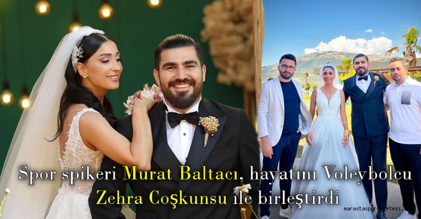 Spor spikeri Murat Baltacı, hayatını Voleybolcu Zehra Coşkunsu ile birleştirdi