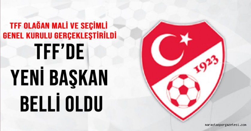 TFF’de Yeni Başkan Belli Oldu