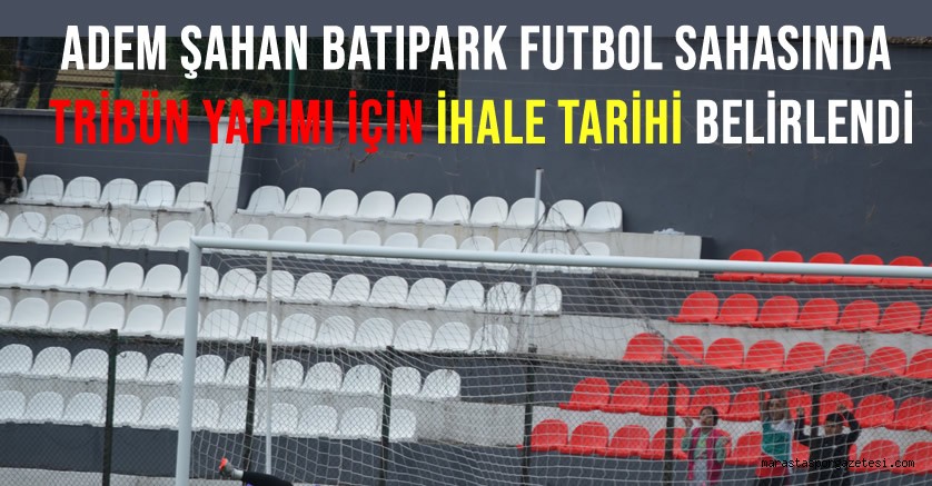 Adem Şahan Batıpark Futbol Sahasında Tribün Yapımı İçin İhale Tarihi Belirlendi