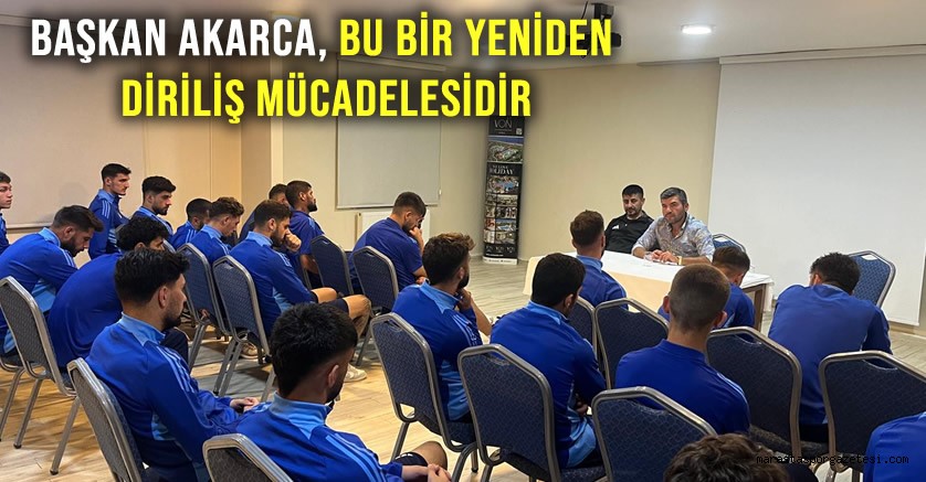 Başkan Akarca, Bu bir yeniden diriliş mücadelesidir