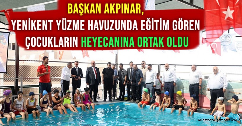 Başkan Akpınar, Yenikent Yüzme Havuzunda Eğitim Gören Çocukların Heyecanına Ortak Oldu