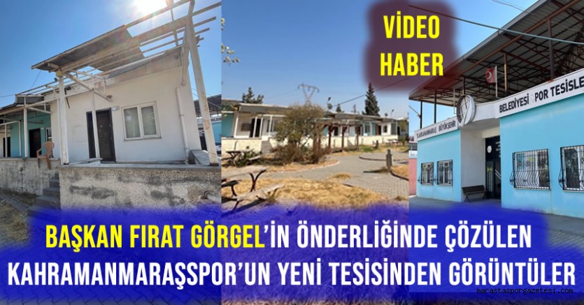 Başkan Fırat Görgel’in Önderliğinde Çözülen Kahramanmaraşspor’un Yeni Tesisinden Görüntüler
