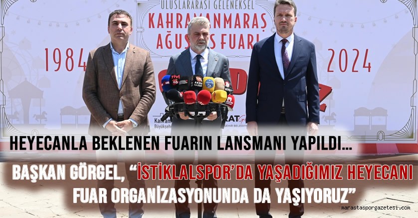 Başkan Görgel, “İstiklalspor’da yaşadığımız heyecanı fuar organizasyonunda da yaşıyoruz”