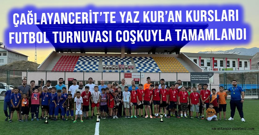 Çağlayancerit’te Yaz Kur’an Kursları Futbol Turnuvası Coşkuyla Tamamlandı