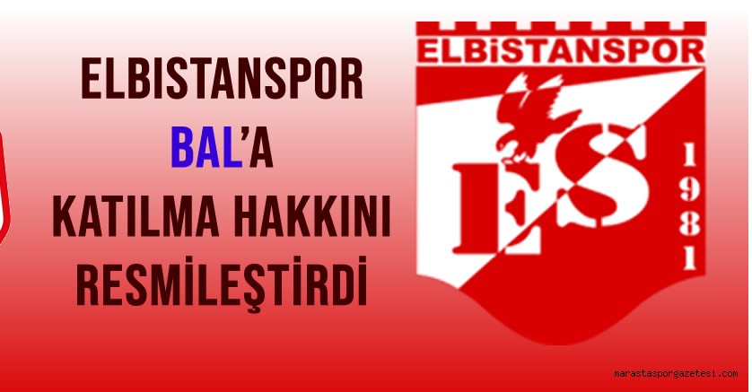 Elbistanspor, BAL’a Katılma Hakkını Resmileştirdi