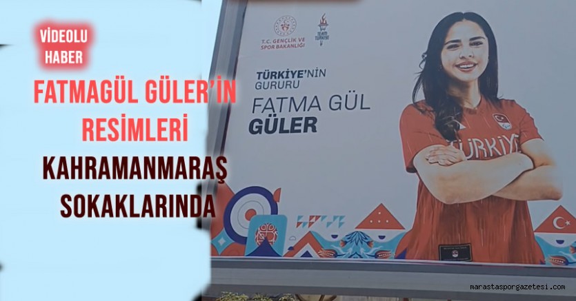 Fatmagül Güler’in Resimleri Kahramanmaraş Sokaklarında