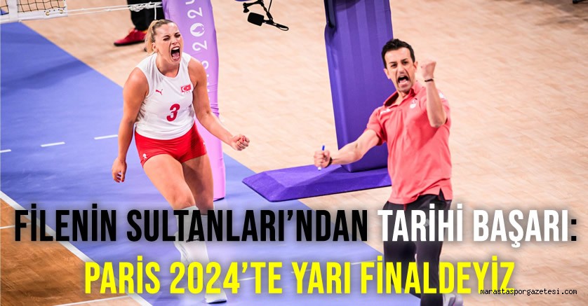 Filenin Sultanları’ndan Tarihi Başarı: Paris 2024’te Yarı Finaldeyiz