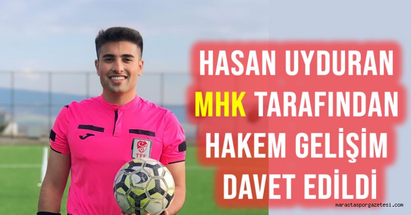 Hasan Uyduran, MHK Tarafından Hakem Gelişim Kampına Davet Edildi