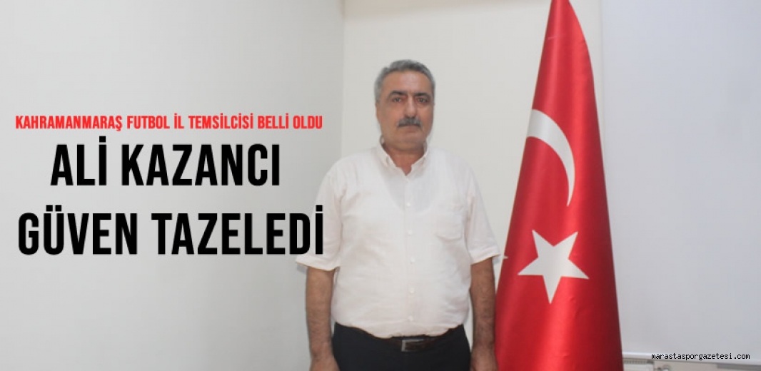 Kahramanmaraş Futbol İl Temsilcisi Belli Oldu: Ali Kazancı Güven Tazeledi