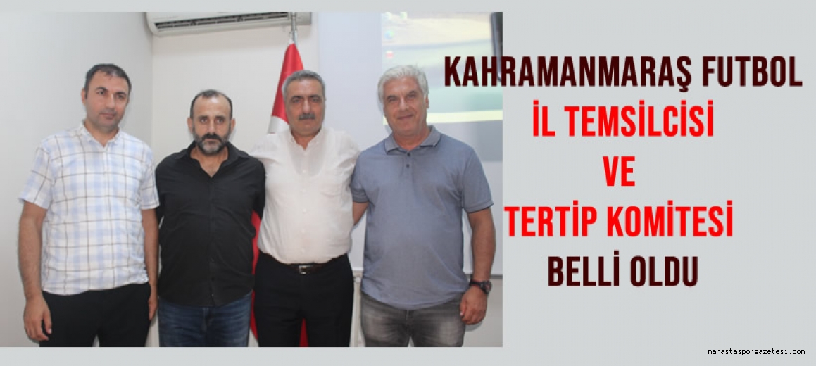 Kahramanmaraş Futbol İl temsilcisi ve Tertip Komitesi Belli Oldu