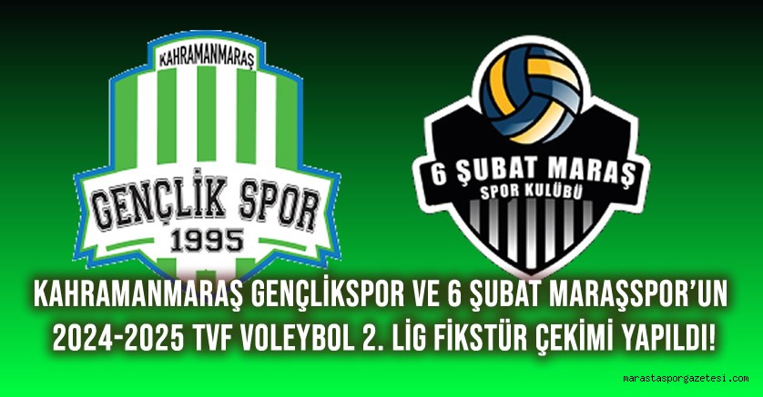 Kahramanmaraş Gençlikspor ve 6 Şubat Maraşspor’un 2024-2025 TVF Voleybol 2. Lig Fikstür Çekimi Yapıldı!