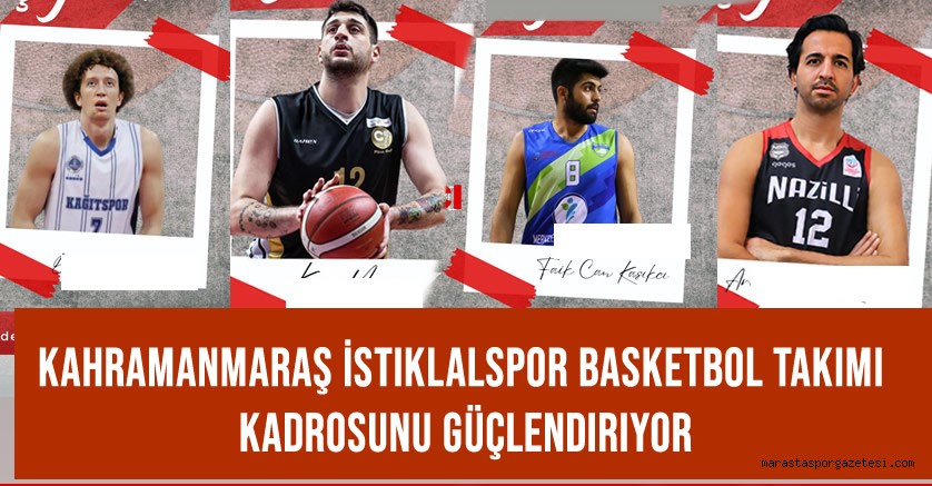 Kahramanmaraş İstiklalspor Basketbol Takımı Kadrosunu Güçlendiriyor