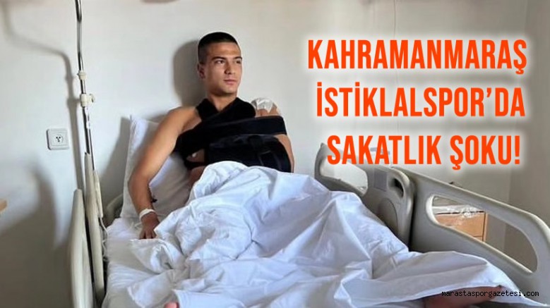 Kahramanmaraş İstiklalspor’da sakatlık şoku!