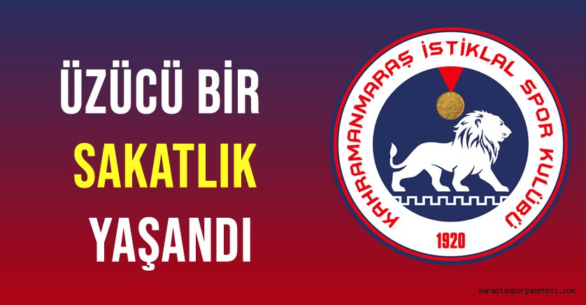 Kahramanmaraş İstiklalspor’da Üzücü Bir Sakatlık Yaşandı