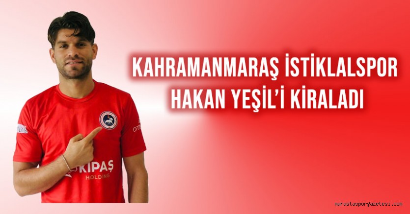 Kahramanmaraş İstiklalspor, Hakan Yeşil’i Kiraladı! Hakan Yeşil Kimdir?