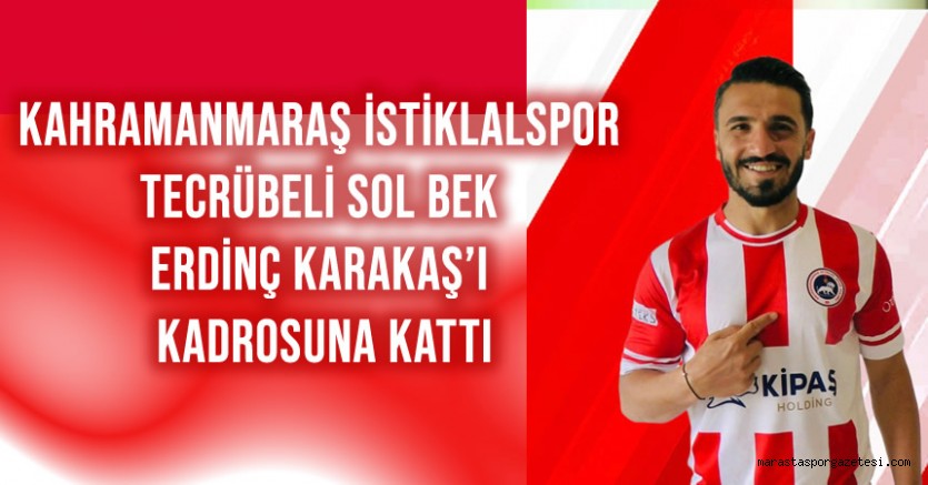 Kahramanmaraş İstiklalspor, Tecrübeli Sol Bek Erdinç Karakaş’ı Kadrosuna Kattı