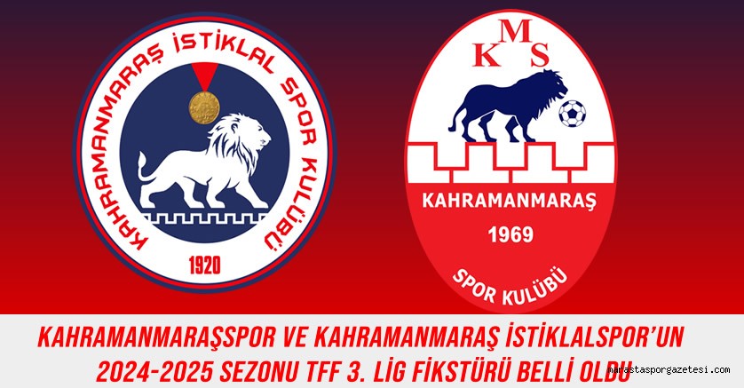 Kahramanmaraşspor ve Kahramanmaraş İstiklalspor’un 2024-2025 Sezonu TFF 3. Lig Fikstürü Belli Oldu