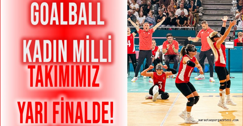 Goalball Kadın Milli Takımımız Yarı Finalde!