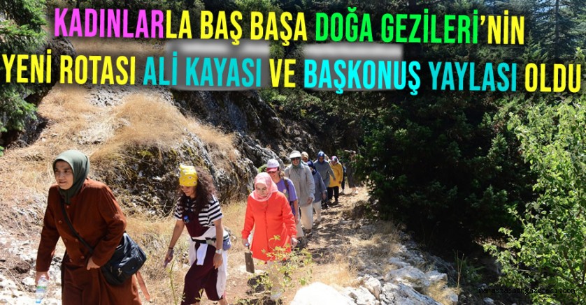 Kadınlarla Baş Başa Doğa Gezileri’nin Yeni Rotası Ali Kayası ve Başkonuş Yaylası Oldu