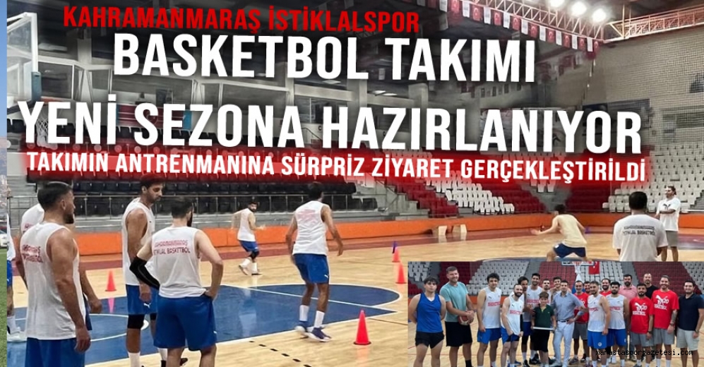 Kahramanmaraş İstiklalspor, Basketbol Takımı Yeni Sezona Hazırlanıyor
