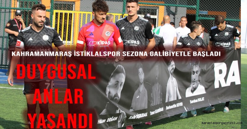 Kahramanmaraş İstiklalspor Sezona Galibiyetle Başladı: Duygusal Anlar Yaşandı