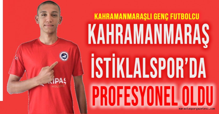 Kahramanmaraşlı Genç Futbolcu Kahramanmaraş İstiklalspor’da Profesyonel Oldu