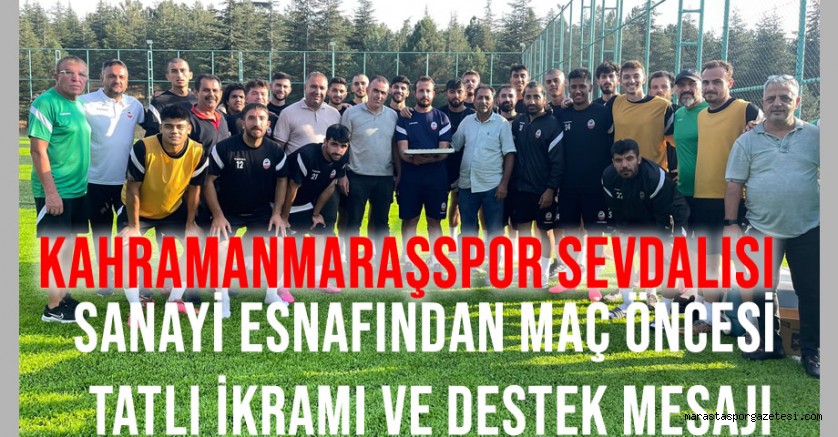 Kahramanmaraşspor Sevdalısı Sanayi Esnafından Maç Öncesi Tatlı İkramı ve Destek Mesajı