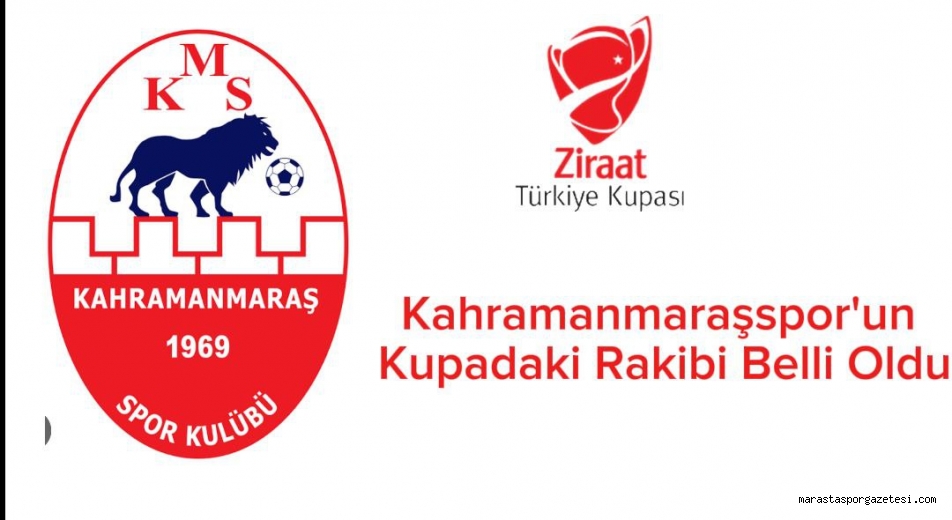 Kahramanmaraşspor’un Kupadaki Rakibi Belli Oldu