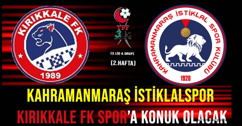 Kırıkkale FK Spor – Kahramanmaraş İstiklalspor Maçı Ne Zaman, Saat Kaçta, Hangi Kanalda?