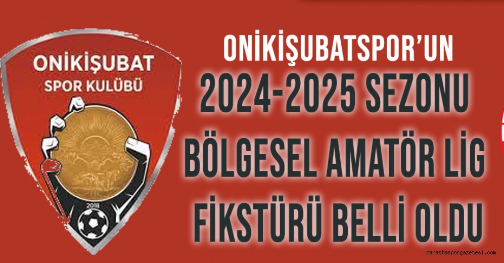 Onikişubatspor’un 2024-2025 Sezonu Bölgesel Amatör Lig Fikstürü Belli Oldu