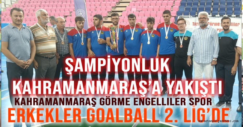 Şampiyonluk Kahramanmaraş’a Yakıştı: Erkekler Goalball 2. Lig’de