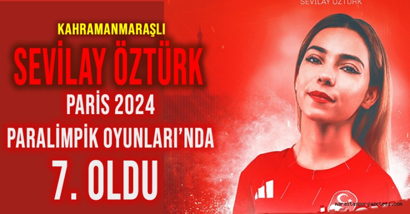 Sevilay Öztürk, Paris 2024 Paralimpik Oyunları’nda 7. Oldu