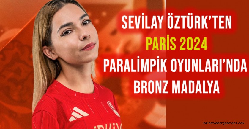 Sevilay Öztürk’ten Paris 2024 Paralimpik Oyunları’nda Bronz Madalya