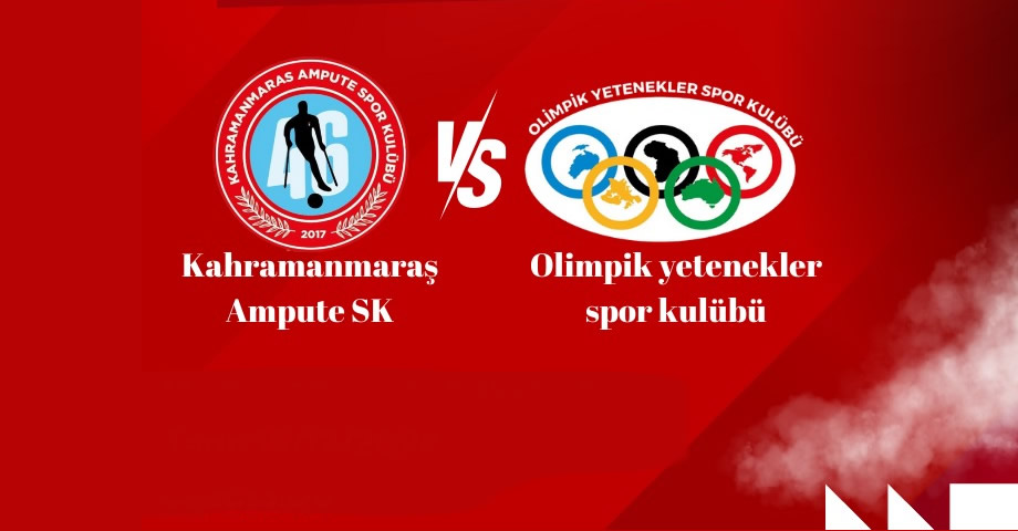 Kahramanmaraş Ampute SK, Olimpik Yetenekler SK ile Karşılaşacak