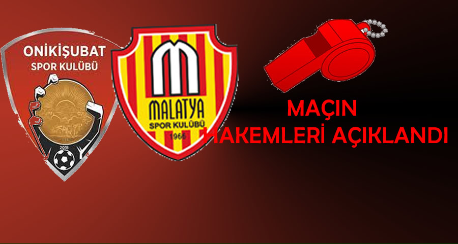 Onikişubatspor – Malatyaspor Maçının Hakemleri Açıklandı