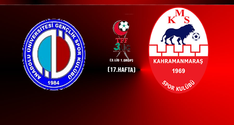 Anadolu Üniversitesi – Kahramanmaraşspor Maçı Ne Zaman, Saat Kaçta, Hangi Stadyumda ve Hangi Kanalda?