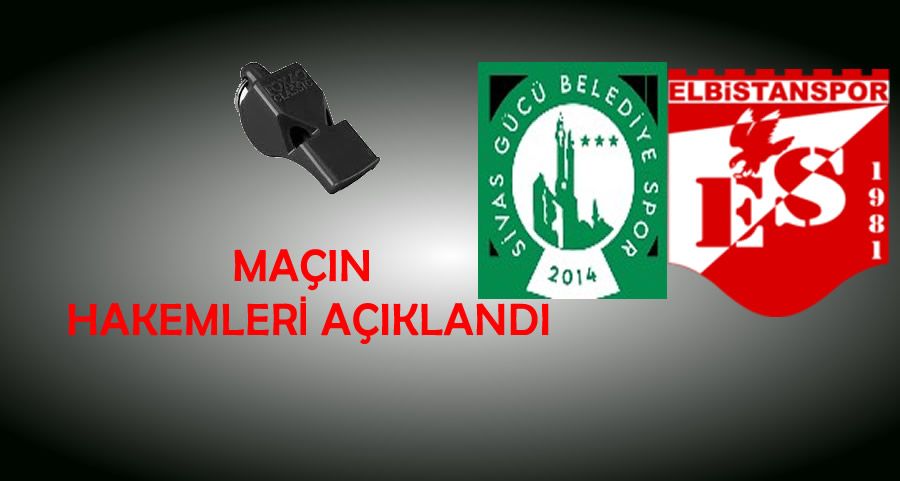 Elbistanspor, Sivas Gücü Belediye Spor ile Karşılaşıyor: Maçın Hakemleri Açıklandı