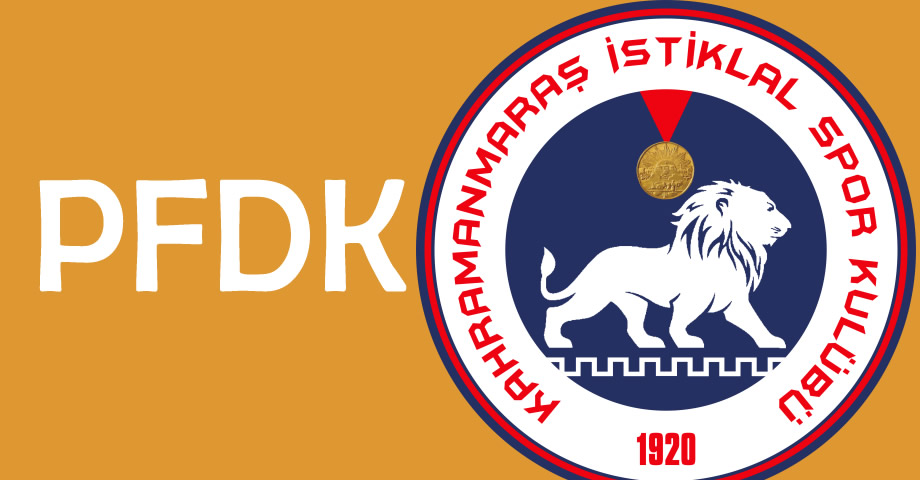 Kahramanmaraş İstiklalspor’a PFDK’dan Para Cezası!