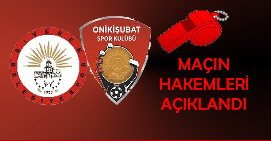 Siverek Belediyespor – Onikişubatspor Maçının Hakemleri Açıklandı