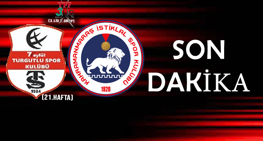 7 Eylül Turgutlu 1984 Spor – Kahramanmaraş İstiklalspor Maçı Ertelendi