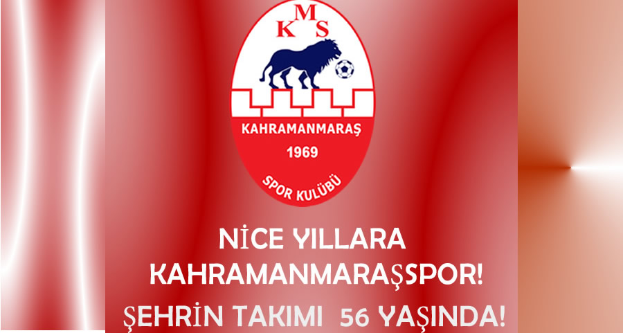 Kahramanmaraşspor 56 Yaşında!