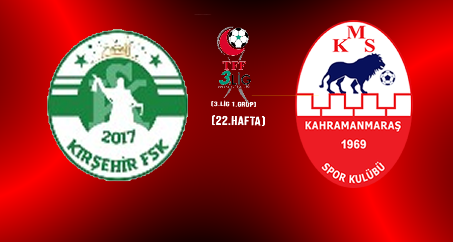 Kırşehir Futbol Spor – Kahramanmaraşspor Maçı Ne Zaman, Saat Kaçta, Hangi Stadyumda?