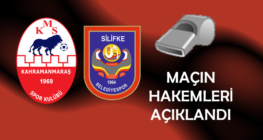 Kahramanmaraşspor – Silifke Belediye Spor Maçının Hakemleri Açıklandı