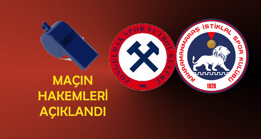 Zonguldakspor – Kahramanmaraş İstiklalspor Maçının Hakemleri Açıklandı