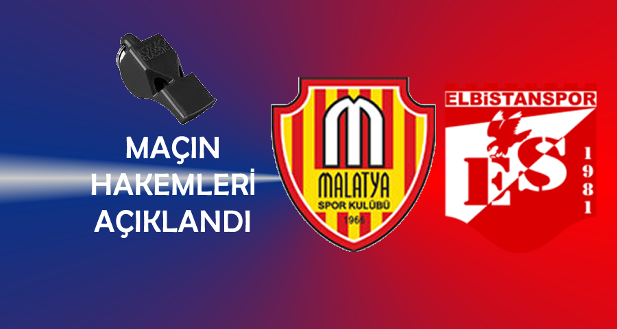 MHK, Malatyaspor – Elbistanspor Maçının Hakemlerini Açıkladı