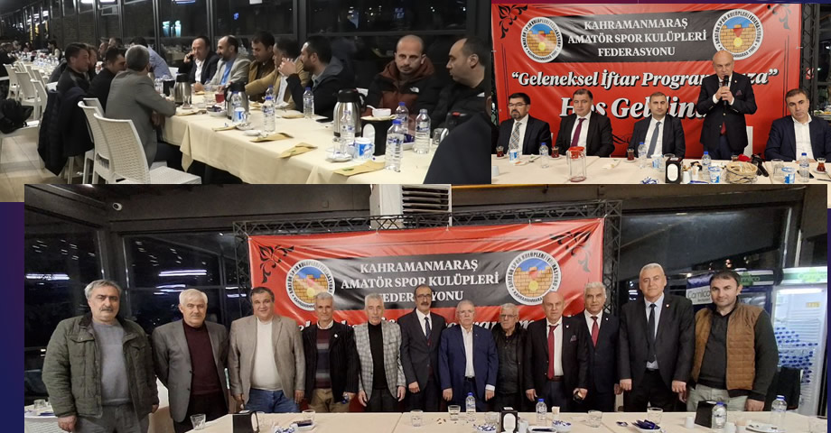 Kahramanmaraş Amatör Spor Kulüpleri Federasyonu Geleneksel İftar Yemeği Düzenlendi